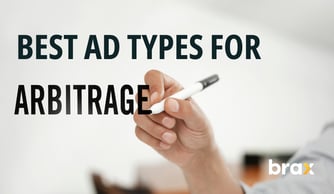 Best Ad Types for Your Arbitrage Business