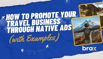 How to Promote Your Travel Business Through Native Ads (with Examples)